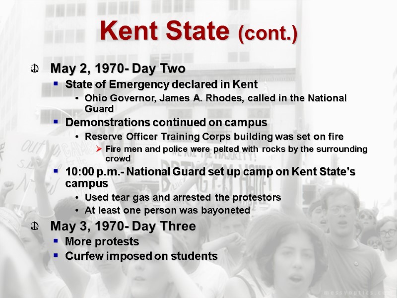 Kent State (cont.) May 2, 1970- Day Two State of Emergency declared in Kent